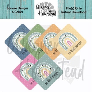 Be Kind Always Rainbow - Square for Keychains, Ornaments, Coasters: Sublimation Design Template  - Instant Download