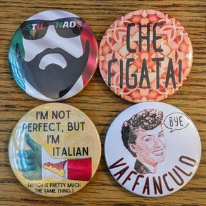 Italian pinback buttons, Funny Italian pins, 58 mm buttons, Stunads, Vaffanculo, Che Figata, Italian Pride