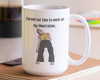 Dissertation Mug, Encouragement, PhD mug, PhD dissertation, writing motivation, PhD student gift, Doctoral Candidate