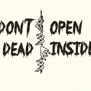 Don't Open Dead Inside, Zombies Svg, Halloween Svg, Wall Decal, Halloween Decor, Cut File, Silhouet, Cricut Cameo, SVG, png, DXF, EPS,