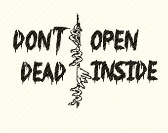 Don't Open Dead Inside, Zombies Svg, Halloween Svg, Wall Decal, Halloween Decor, Cut File, Silhouette, Cricut Cameo, SVG, png, DXF, EPS,