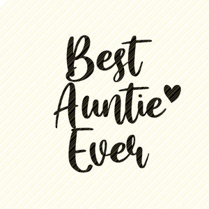 Best Auntie Ever SVG , meilleure tante jamais svg, tante vector, citation tante, tante vector, tante Vector Image, Cut File pour Cricut et Silhouette