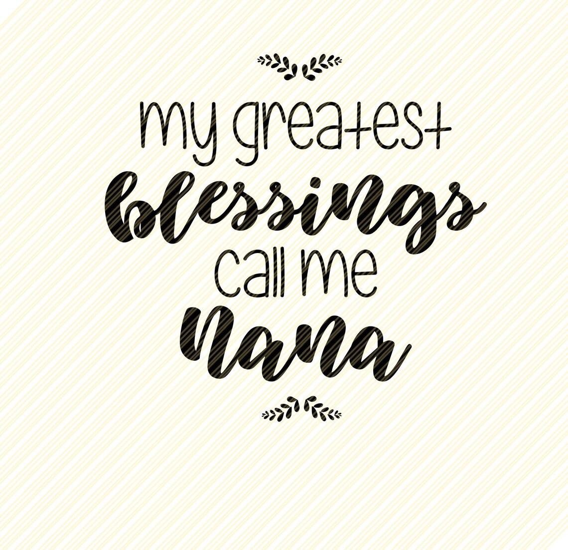 My Greatest Blessings Call Me Nana Svg Nana Svg Grandmother | Etsy