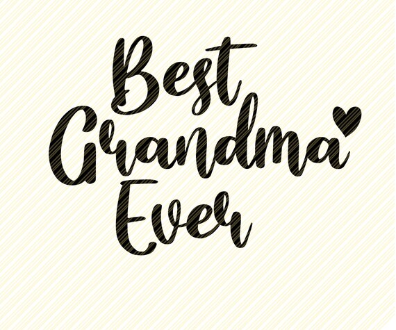 Download Best Grandma Ever SVG Best Grandma SVG Best Grandma Ever ...