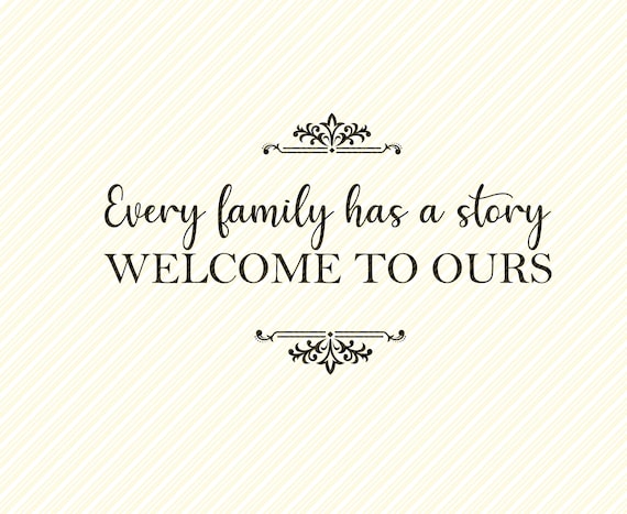 Download Every Family Has A Story Welcome To Ours Svg Family Svg Fall Etsy