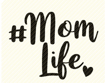 Mom Life SVG, Mother SVG, Mother T-shirt Svg,hashtag mom life svg, mom quotes, svg files, T-shirt SVG, Svg, Cricut, Silhouette Cut File,