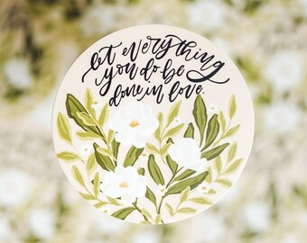 Let Everything You Do Be Done In Love Floral Round Sticker Laptop Sticker Water Bottle Sticker
