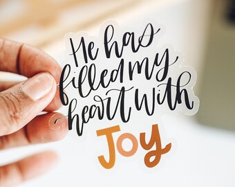He has filled my heart with joy Clear sticker Laptop Sticker Water Bottle Sticker Floral Sticker Floral wreath