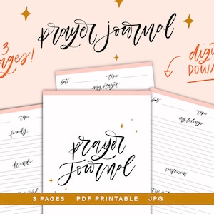 May include: A printable prayer journal with three pages. The pages are white with black text and pink lines. The title of the journal is "Prayer Journal" in black cursive writing. The text "3 pages, PDF printable, JPG" is at the bottom of the page.