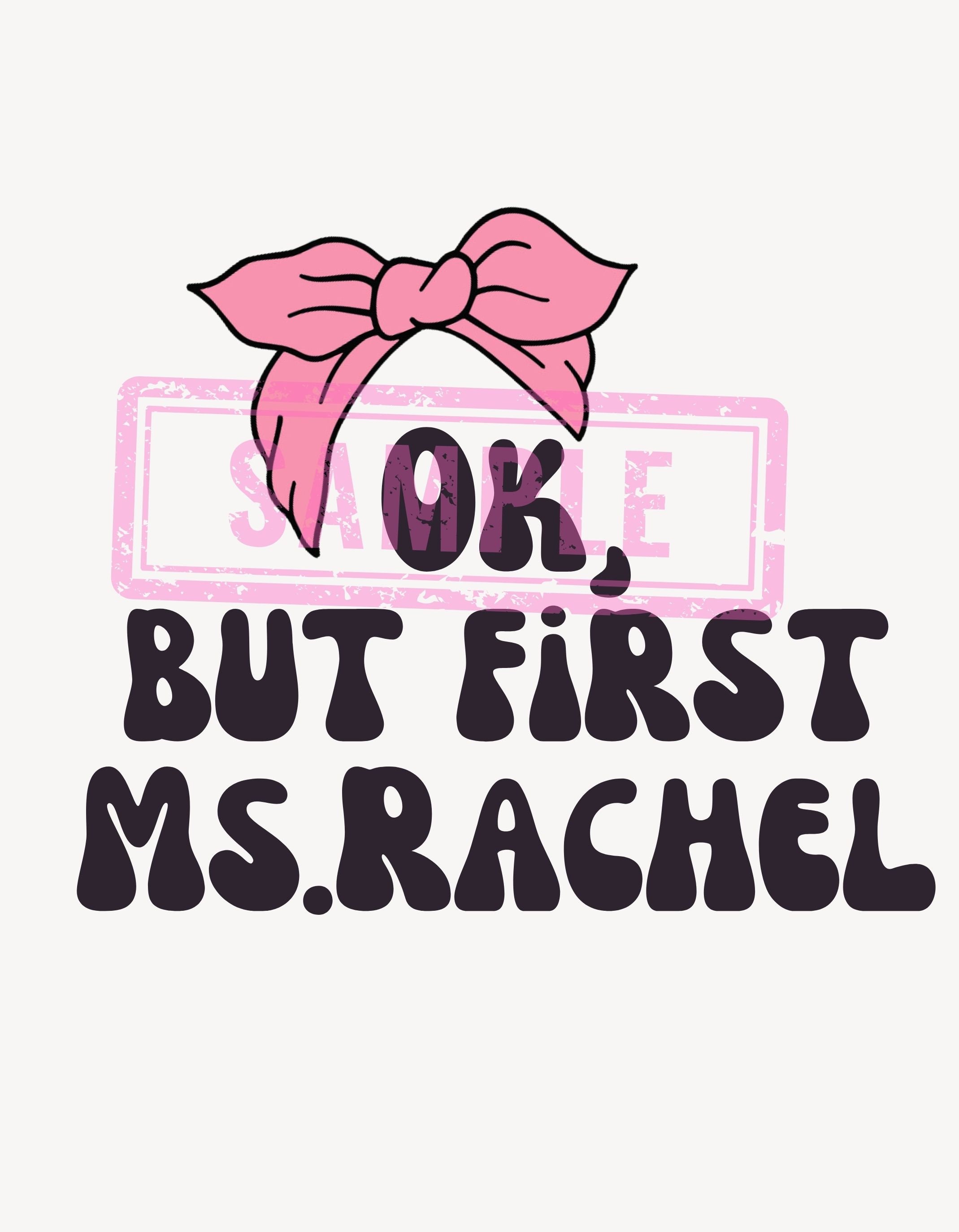 Ok, but First Ms. Rachel PNG, Shirt Design (digital Download) - Etsy