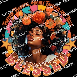Blessed PNG, Black Woman, Religious PNG, She is Strong, Powerful Woman, God, Afro Queen, Truly Blessed, Direct Print, Sublimation PNG