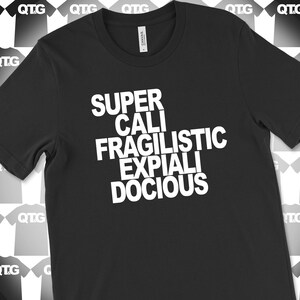 Supercalifragilisticexpialidocious TShirt Mary Poppins Saying TShirt Tongue Twister TShirt Clever Saying Shirt Quirky Design by Chris Petrie