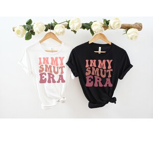In My Smut Era T Shirt | Bookish Girl Shirt | Smut Shirt | Oversized Smut Shirt Bella and Canvas 3001  | grudge look oversized long shirt