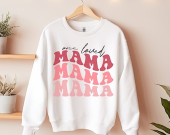 One Loved Mama Sweatshirt: Valentine's Day Mom Gift