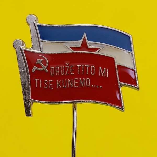 Yugoslavia flags SFRJ - Druže Tito mi ti se kunemo,  old vintage pin, badge, lapel 1980s !