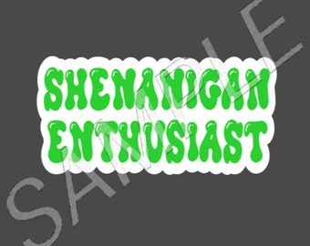 CUSTOM COLOR* Shenanigans Enthusiast water bottle, laptop sticker decal