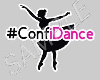 Confidance with dancer, idance, #Confidance, water bottle/laptop sticker decal