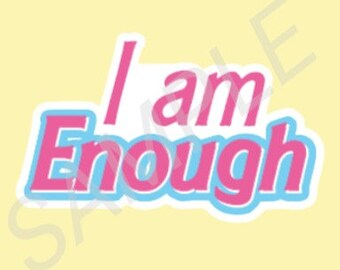 I am Enough water bottle, laptop sticker decal