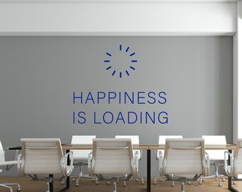 La felicità sta caricando Office Wall Decal-Inspiring Office Wall Art-Office Wall Decor-Resta motivato al lavoro Decalcomanie-Citazioni motivazionali WI0012