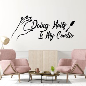 Doing Nails Is My Cardio Wall Decal,Nails Studio Wall Decor,Nails Wall Art,Nails Quotes Wall Sticker,Vinyl Letter,Window Sticker BT0086