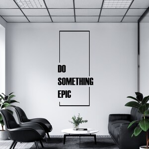 Calcomanía de pared para oficina "Haz algo épico" - Arte inspirador para la oficina - Decoración de pared para la oficina - Calcomanías para mantener la motivación en el trabajo - Citas motivacionales WI0013