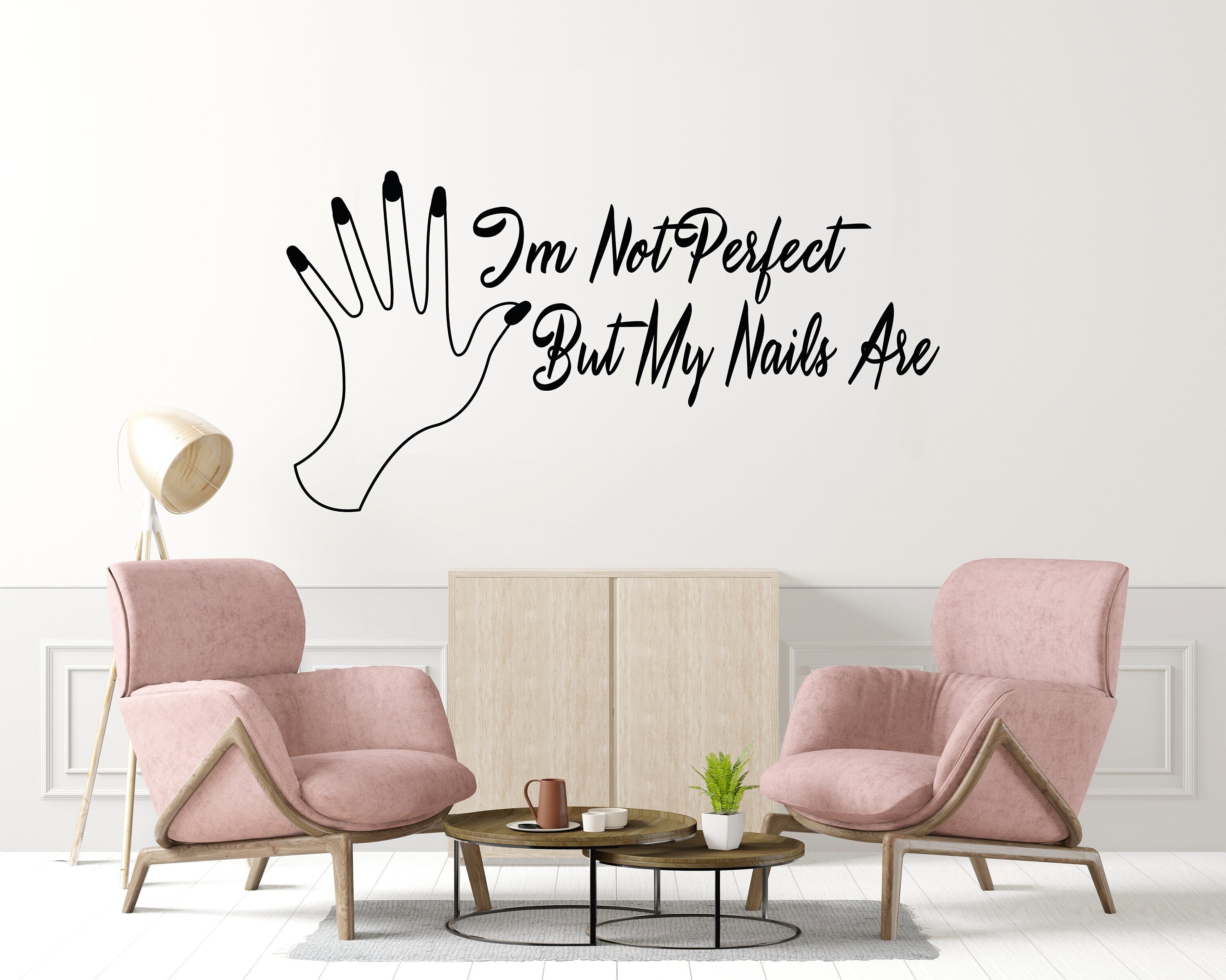 Buy Im Not Perfect but My Nails Are Wall Decal,nails Studio Wall Decor,nails  Wall Art,nails Wall Sticker,vinyl Letter,window Sticker BT0095 Online in  India - Etsy