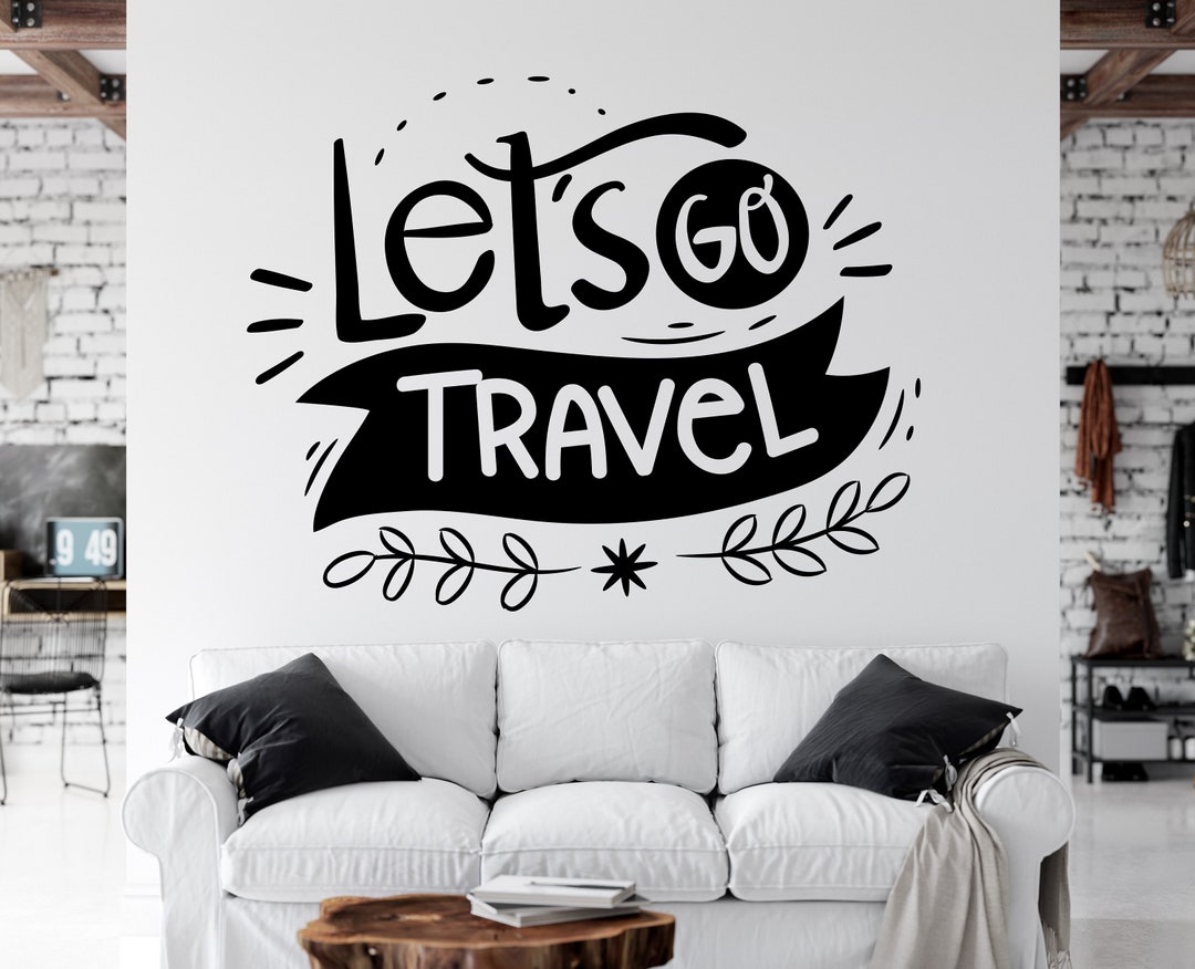 Lets Go Travel Wall Decal,travel Wall Decal,adventure Quotes Wall Decal
