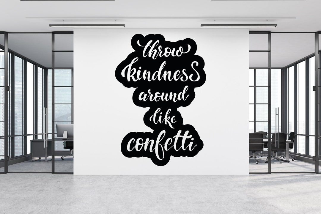 Throw Kindness Around Like Confetti Wall Decal,office Wall Decal,office ...