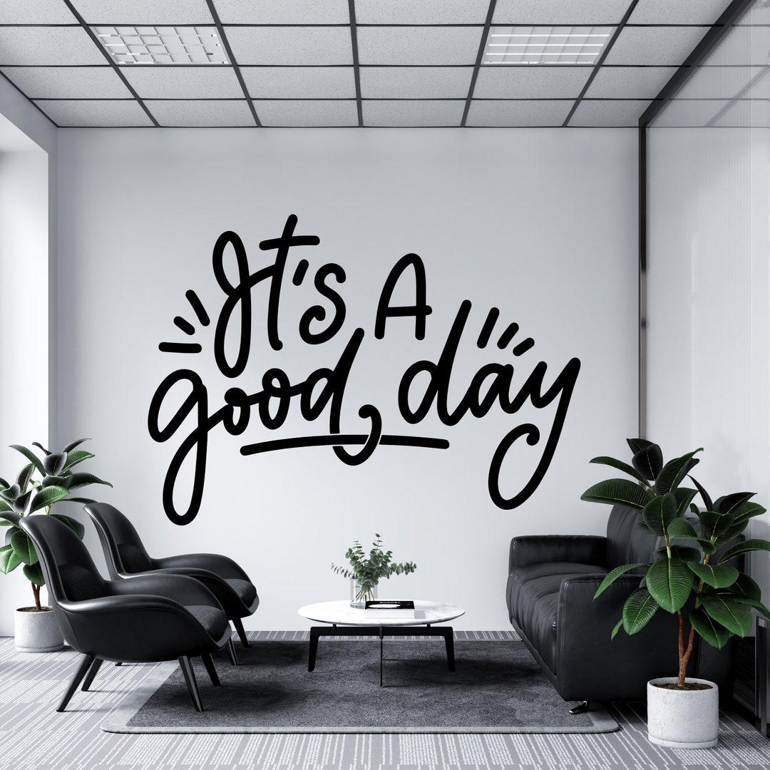 Its A Good Day Wall Decal,office Wall Decal,office Wall Art,office Wall