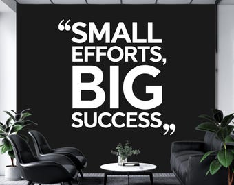 Small Efforts Big Success Wall Decal,Office Wall Decal,Office Wall Art,Office Wall Decor,Office Wall Sticker,Vinyl Letter,Window Art OFI0016