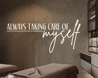 Always Taking Care For Myself Wall Sticker – Spa Quote Vinyl Decal – Self Care Wall Art – Zen Meditation Decor – Wellness Spa Mural S0001