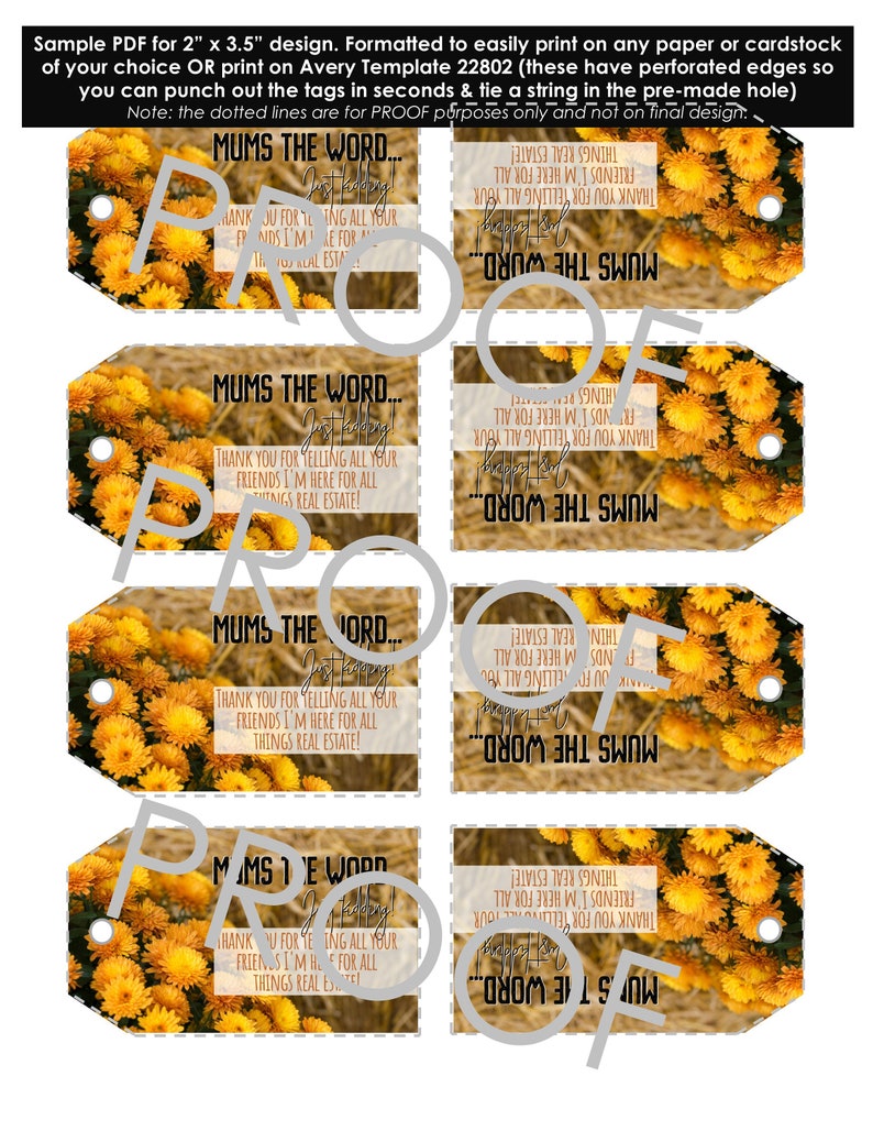 May include: Four printable gift tags with a yellow flower background. The text on the tags reads "Mums the word... Just kidding! Thank you for telling all your friends I'm here for all things real estate!"