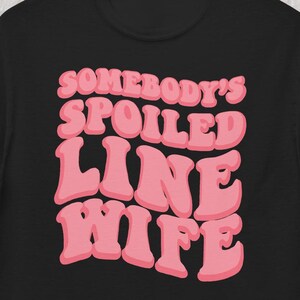 Somebody&#39;s Spoiled Line Wife - Lineman&#39;s Wife- Journeyman Lineman