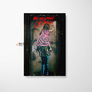 Banksy Canvas Wall Art Print It&#39;s No Great Crime, Graffiti Wall Art, Pop Art Canvas, Banksy Street Art, Pop Culture Wall Art, Ready To Hang