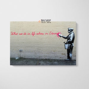 BANKSY WALL ART Banksy Canvas Banksy What We Do In Life Echoes In Eternity Graffiti Street Art Canvas Graffiti Wall Art Pop Art Wall Art