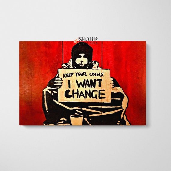 Banksy Wall Art Canvas Print Keep Your Coins I Want Change, Banksy