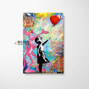 BANKSY WALL ART Banksy Balloon Girl Don&#39;t Lose Your Love Wall Art Graffiti Wall Art Street Art Modern Pop Art Banksy Heart Balloon Artwork