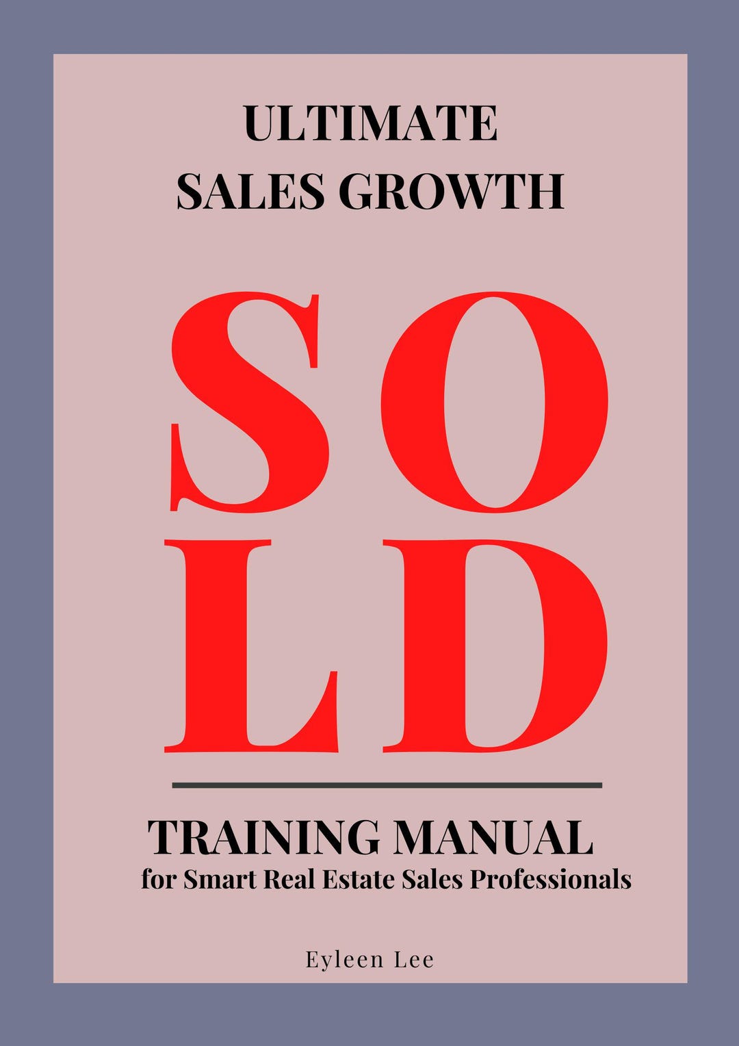 ULTIMATE SALES GROWTH: Training Manual for Smart Real Estate Sales ...
