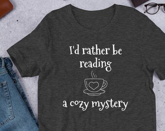 Cozy Mystery Bookworm Fun Unique Book Lover Cozies Booktrovert Reader Girl Librarian Style Gift T-Shirt - Rather be reading a cozy mystery
