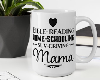 Inspirational Homeschool Mama Fun Unique Home Education Christian Faith Coffee Tea Mug Gift - Bible-reading Home-schooling SUV-driving MAMA
