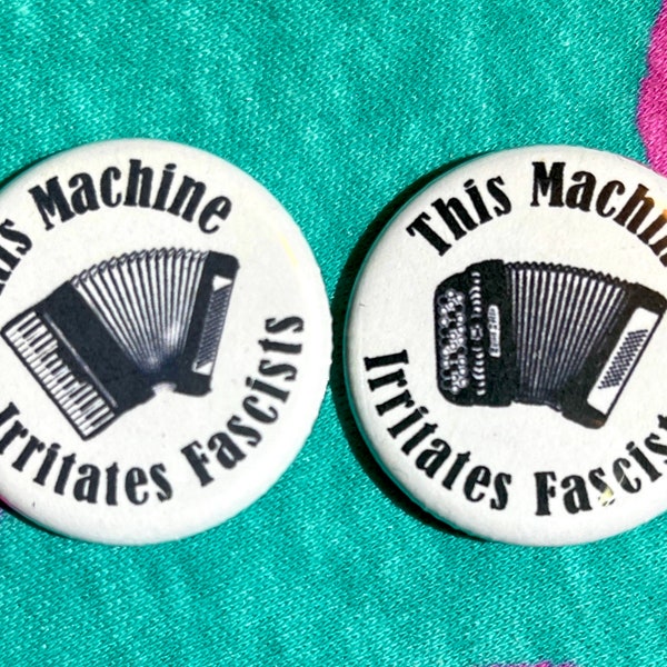 This Machine Irritates Fascists, Button or Piano Accordion Pin/Badge