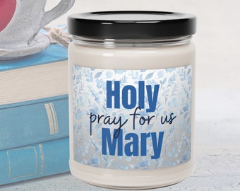Holy Mary Pray for Us Scented Soy Candle 9oz | Mother's Day Candle | Gift for Mom | Catholic Gifts | Confirmation Gifts