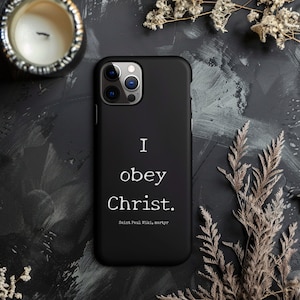 I Obey Christ Cell Phone Case | Catholic iPhone Case | Saint Paul Miki Martyr Catholic Saint Quotes