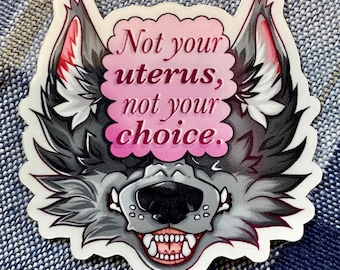 あなたの子宮ではない、あなたの選択ではない、ビニールステッカー