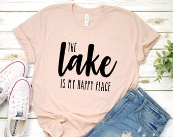 The Lake Is My Happy Place Shirt T-Shirt, Lake Life Shirt, Vacation Tee, Lake Vacation Shirt, Weekend Shirt, Summer Shirt, Camp Shirt