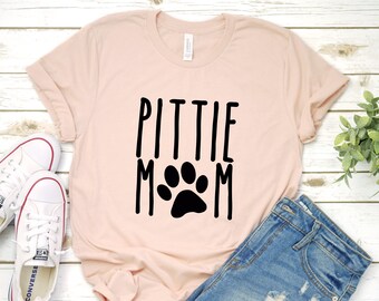 Pittie Mom Shirt T-shirt, Dog Mom Shirt, Gift For Dog Mom, Pet Lover Shirt, Dog Mama Shirt, Gift For Her, Cute Dog Mom Shirt