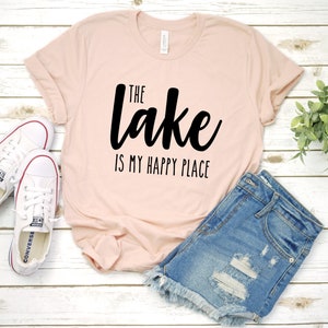 The Lake Is My Happy Place Shirt T-Shirt, Lake Life Shirt, Vacation Tee, Lake Vacation Shirt, Weekend Shirt, Summer Shirt, Camp Shirt