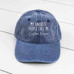 Custom My Favorite People Call Me Hat, Pigment Dyed Unstructured Baseball Cap, Personalize, Custom Text, Custom Hat, More Color Options