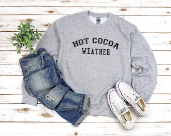 Hot Cocoa Weather Blend Crewneck Sweatshirt, Funny Sweater, Cold Weather, Hot Chocolate Shirt, Funny Gift, Christmas Sweater, Hot Cocoa