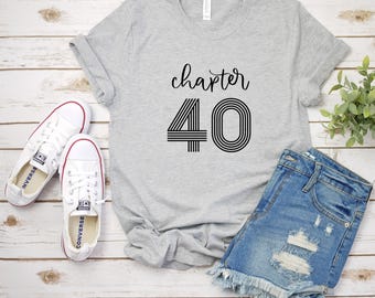 40th Birthday Shirt, Chapter 40 Unisex T-Shirt, Gift For 40th Bday, Gift For Her, Gift For Him, 40th Birthday Shirt, Forty, 40th Birthday